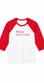 Friday Im In Love print on a Red white Raglan baseball style tshirt Cure Inspired Disko Kids 